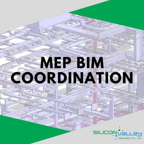 Outsource MEP BIM Coordination Services | CAD Services - Silicon Valley Infomedia Pvt Ltd. | Scoop.it