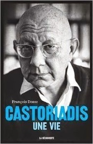 François Dosse : Castoriadis, une vie | Les Livres de Philosophie | Scoop.it