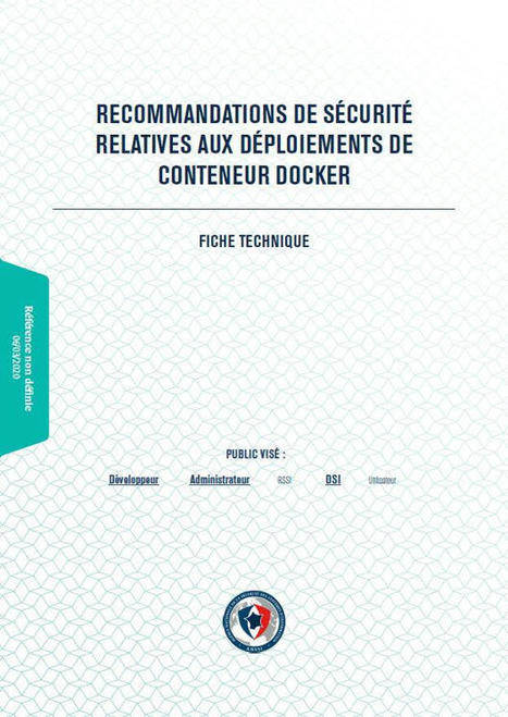 Recommandations de s&eacute;curit&eacute; relatives au d&eacute;ploiement de conteneurs Docker | Agence nationale de la s&eacute;curit&eacute; des syst&egrave;mes d'information | Devops for Growth | Scoop.it