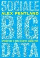 boekrecensie: Alex Pentland (vert. Ineke van den Elskamp) - Sociale big data - Opkomst van een nieuw paradigma | Anders en beter | Scoop.it