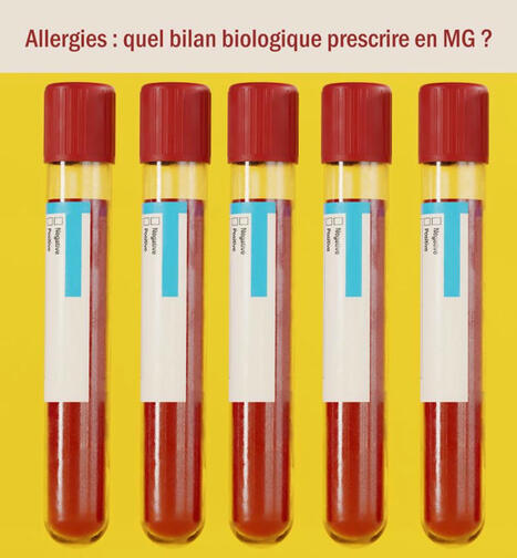 #allergie #bilanbiologique | La Revue du Praticien | Allergy (and clinical immunology) | Scoop.it