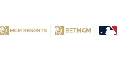 MGM Resorts International and BetMGM Renew Partnerships with Major League Baseball | Sports Betting | Scoop.it