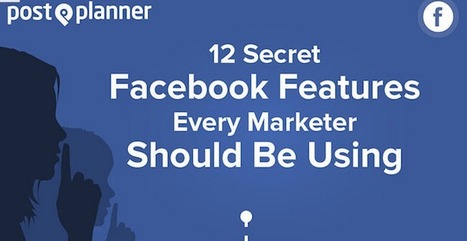 12 Secret Facebook Features Every Marketer Should Be Using | Post Planner | Public Relations & Social Marketing Insight | Scoop.it