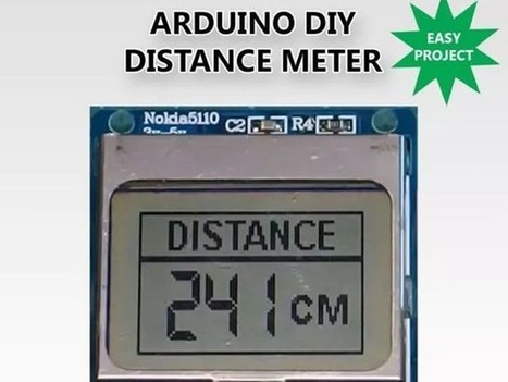 DIY Distance Meter With Arduino and a Nokia 5110 Display | #Maker #MakerED #MakerSpaces #Coding #LEARNingByDoing | 21st Century Learning and Teaching | Scoop.it