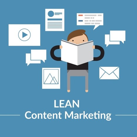 Réussir son « LEAN Content Marketing » en 7 étapes | Stratégies de contenu - #SCMW2015 | Scoop.it