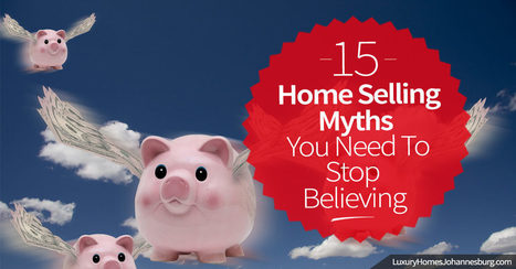 Unbelievable Home Selling Myths | Real Estate Articles Worth Reading | Scoop.it