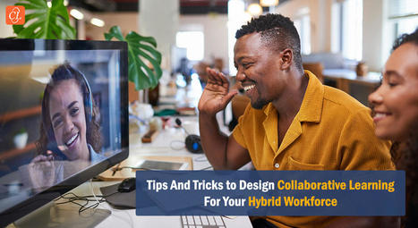 Hybrid Workforce: 4 Factors That Help in Creating Effective Learning Environment | blended learning | Scoop.it