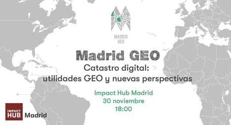 Encuentro MadridGEO: Catastro digital, utilidades GEO y nuevas perspectivas | NOSOLOSIG | Scoop.it