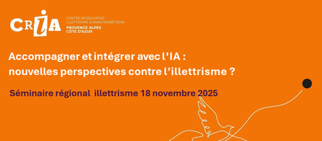 Accompagner et int&eacute;grer avec l&rsquo;IA : nouvelles perspectives contre l&rsquo;illettrisme -&nbsp;Actes_Seminaire/ Cria Paca [pr&eacute;sentation] | Comp&eacute;tences de base, FLE, illettrisme, inclusion num&eacute;rique... | Scoop.it