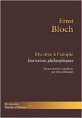 Ernst Bloch : Du rêve à l'utopie. Entretiens philosophiques | Les Livres de Philosophie | Scoop.it