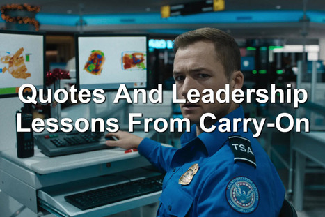 Quotes And Leadership Lessons From Carry-On | Performance Project | Scoop.it