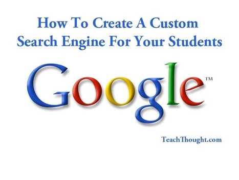 How To Create A Custom Google Search Engine For Your Students | Anwendung – Medien und Informatik | Scoop.it
