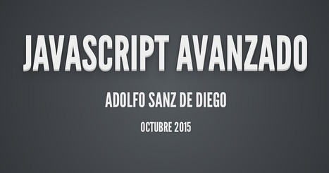 Recursos de mi "Curso de JavaScript Avanzado" por @asanzdiego | tecno4 | Scoop.it