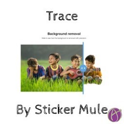 Trace by @stickermule - remove backgrounds from photos with one easy upload via @AliceKeeler | Education 2.0 & 3.0 | Scoop.it