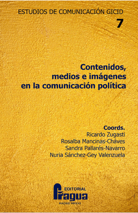  Contenidos, medios e imágenes en la comunicación política / Zugasti Azagra, R., Mancinas-Chávez, R.,...,Sánchez-Gey Valenzuela, N. (Coords.) | Comunicación Política: publicaciones académicas | Scoop.it