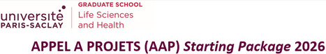 Appel &agrave; projets "Starting Package 2026-2027"&nbsp;de la GS LSH | Life Sciences Universit&eacute; Paris-Saclay | Scoop.it