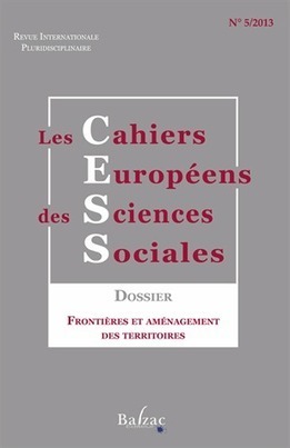Les cahiers européens des sciences sociales N° 5, 2013 Frontières et aménagement des territoires - Anne-Marie Mamontoff | Parution d'ouvrages | Scoop.it