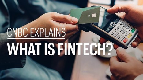 What is Fintech CNBC Explains | Technology in Business Today | Scoop.it