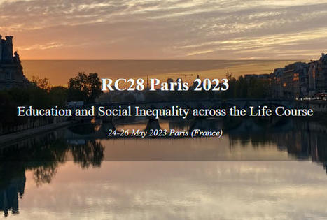 24-26 May, RC28 Paris 2023 Education and Social Inequality across the Life Course | les eNouvelles | Scoop.it