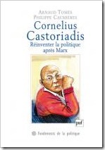 Cornelius Castoriadis. Réinventer la politique après Marx | Philosophie en France | Scoop.it