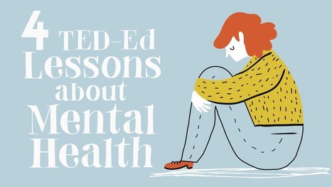 4 TED-Ed Lessons about mental health | iPads, MakerEd and More  in Education | Scoop.it