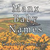 The Art of Naming: World-Wide Wednesday: Manx Names | Name News | Scoop.it