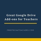 Great Google Drive Add-ons for Teachers - An Updated Handout | Strictly pedagogical | Scoop.it