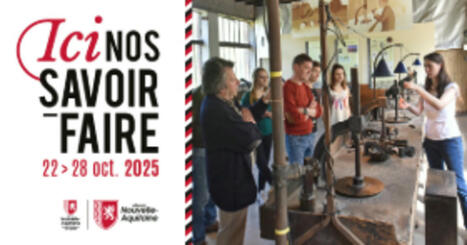 "Ici nos savoir-faire", une semaine pour découvrir les savoir-faire de Nouvelle-Aquitaine | Dynamiques des territoires en Nouvelle-Aquitaine | Scoop.it