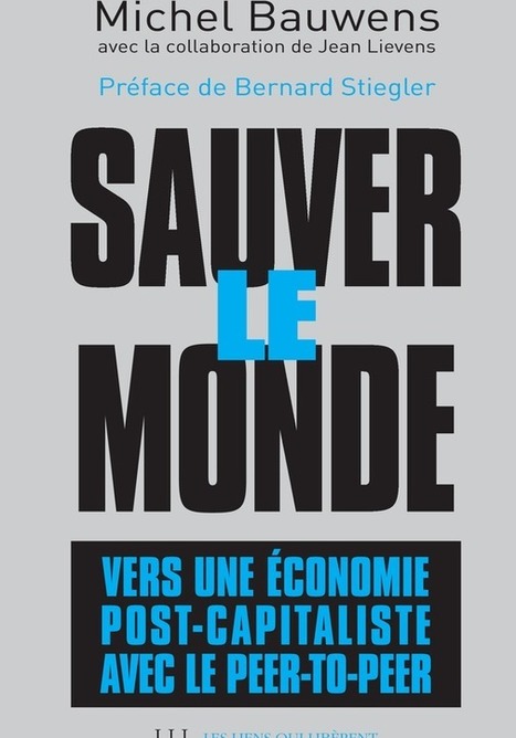 Changing the world together | P2P Foundation | Peer2Politics | Scoop.it