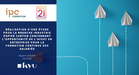 Réalisation d'une étude pour la branche industrie papier carton concernant l'opportunité de l'Afest en entreprise pour la formation continue des salariés | Formation : Innovations et EdTech | Scoop.it