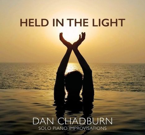 Gay New Age Musician Dan Chadburn Releases Held In the Light | LGBTQ+ Movies, Theatre, FIlm & Music | Scoop.it