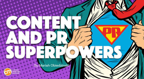 How To Combine PR and Content Marketing Superpowers To Achieve Business Goals | OnMarketing: Marketing Tips for Growth | Scoop.it