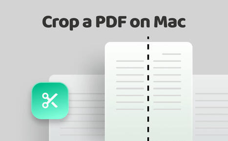 How to Crop a PDF on Mac Using 3 Practical Ways | SwifDoo PDF | Scoop.it