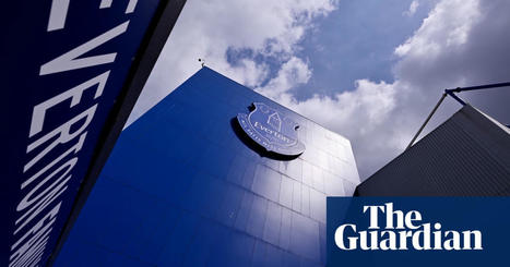 Everton call in insolvency advisers amid fresh doubt over 777 takeover | Football Finance | Scoop.it