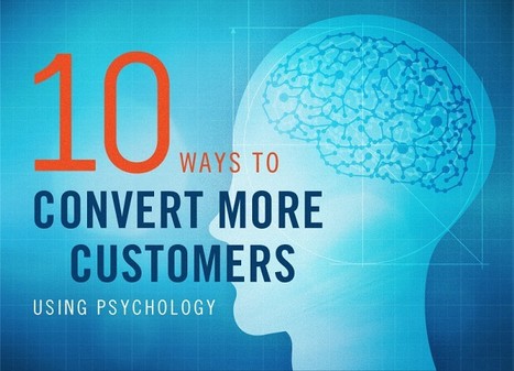 10 Ways You Will Convert More Customers With Easy To Apply Psychology [Infographic] | Digital-News on Scoop.it today | Scoop.it