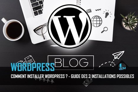 Comment installer WordPress en 2018 ? - Guide d'installation | Time to Learn | Scoop.it