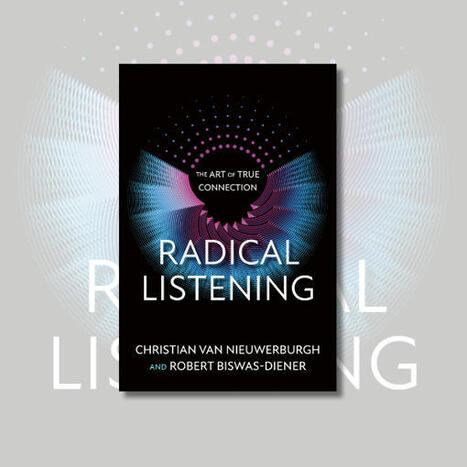 Listening in Leadership: The Radical Listening Difference | Empathy Movement Magazine | Scoop.it