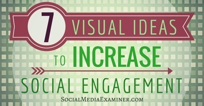 7 Visual Ideas That Will Increase Your Social Engagement | | Public Relations & Social Marketing Insight | Scoop.it