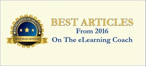 Best Articles From 2016 On The eLearning Coach | Magpies and Octopi | Scoop.it