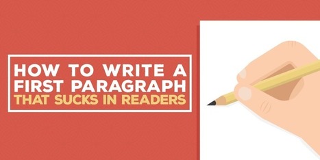 How to Write a First Paragraph That Sucks in Readers - BuzzFarmers | Information and digital literacy in education via the digital path | Scoop.it