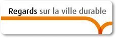 Regards sur la ville durable - Cerema Territoires et ville | Regards crois&eacute;s sur la transition &eacute;cologique | Scoop.it