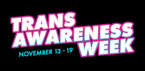 November 13 - 19, 2022, Is Transgender Awareness Week | Newtown News of Interest | Scoop.it