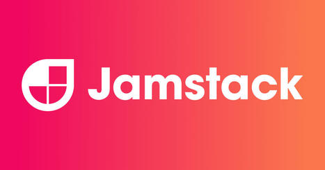 Jamstack TV | Jamstack | Bonnes Pratiques Web & Cloud | Scoop.it
