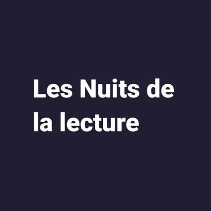 Les Nuits de la lecture - du 21 au 25 janvier 2026 | Veille &eacute;ducative et p&eacute;dagogique - Mongazon | Scoop.it