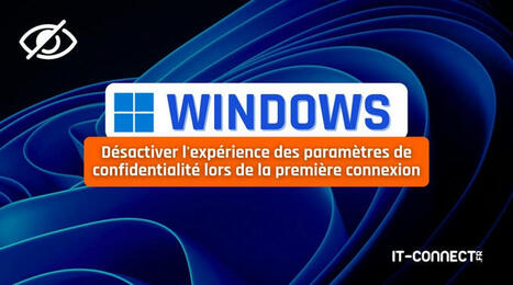 Windows - D&eacute;sactiver l&rsquo;&eacute;cran des param&egrave;tres de confidentialit&eacute; au premier login | Gestion de la relation usagers | Scoop.it