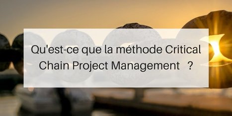 Qu'est-ce que la méthode Critical Chain Project Management ? | PlanZone.fr | Chaîne Critique | Scoop.it