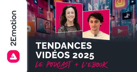 Les tendances et perspectives pour la vidéo en 2025 | Stratégie marketing | Scoop.it