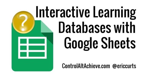 Have Students Build Learning Databases with Google Sheets | Into the Driver's Seat | Scoop.it