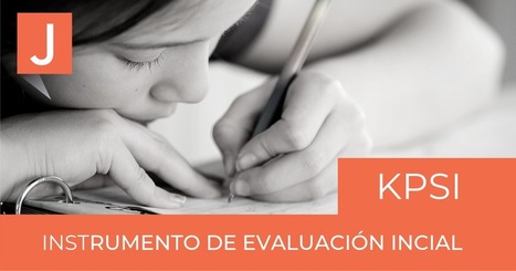 KPSI. Un instrumento de evaluación inicial [VER EJEMPLOS] | Educación, TIC y ecología | Scoop.it