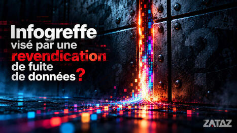 Infogreffe vis&eacute; par une revendication de fuite de donn&eacute;es &ndash; | Veille #Cybers&eacute;curit&eacute; #DCIT Conseil | Scoop.it